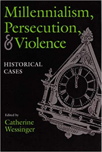 Image of Millennialism, persecution, and violence : historical cases