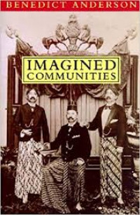Imagined communities : reflection on the origin and spread of nationalsm
