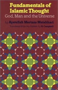 Fundamentals of Islamic thought : God, man and the universe