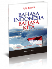 Bahasa Indonesia bahasa kita akan diganti dengan Bahasa Inggris: sekumpulan pandagan dan pendapat