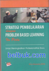 Strategi pembelajaran dengan problem based learning itu perlu untuk meningkatkan profesionalitas guru.