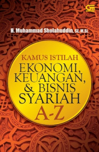 Kamus istilah ekonomi, keuangan, dan bisnis syariah A-Z
