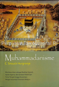 Image of Muhammadanisme : kuliah kuliah mengenai asal usul, perkembangan agama dan politik serta kondisinya saat ini