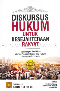Image of Diskursus hukum untuk kesejahteraan rakyat : sumbangan pemikiran alumni program doktor ilmu hukum universitas Indonesia