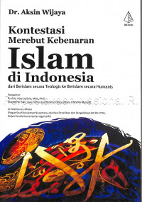 Kontestasi merebut kebenaran Islam di Indonesia