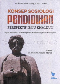 Konsep sosiologi pendidikan perspektif Ibnu Kaldun : tujuan pendidikan, kurikulum, guru, peserta didik, proses pembelajaran