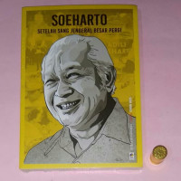 Soeharto : setelah sang jenderal besar pergi
