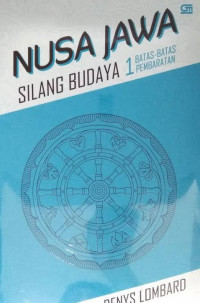 Nusa Jawa : silang budaya bagian I : batas - batas pembaratan