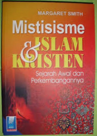 Mistisisme Islam & Kristen : sejarah awal dan perkembangannya