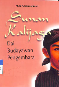 Sunan Kalijaga : dai budayawan pengembara