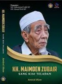 Belajar kehidupan dari mbah Moen : mengenang 40 hari wafat KH Maimoen Zubair