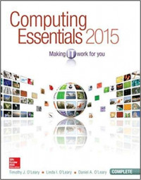 Computing essentials 2015 : making IT work for you