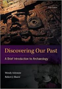 Discovering our past : a brief introduction to archaeology