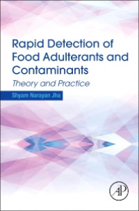 Rapid detection of food adulterants and contaminants : theory and practice