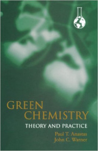 Green chemistry : theory and practice