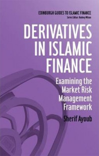 Derivatives in Islamic finance : examining the market risk management framework