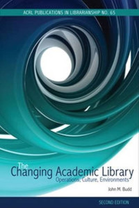 The Changing academic library : operations, culture, environments