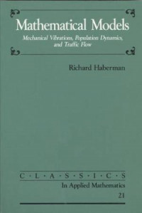 Mathematical models : mechanical vibrations, population dynamics, and traffic flow : an introduction to applied mathematics