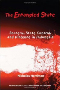 The entangled state: sorcery, state control, and violence in Indonesia