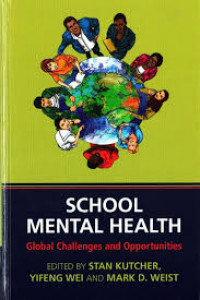 School mental health : global challenges and opportunities