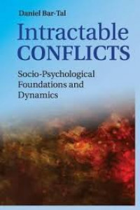 Intractable conflicts : socio-psychological foundations and dynamics