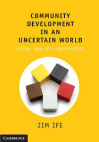 Community development in an uncertain world : vision, analysis and practice