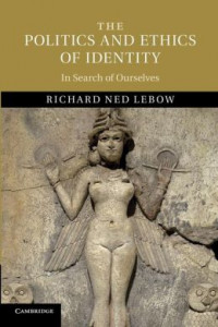 The politics and ethics of identity : in search of ourselves