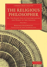 The religious philosopher  or, the right use of contemplating the works of creator volume 1