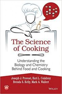 The science of cooking : understanding the biology and chemistry behind food and cooking