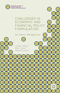 Challenges in economic and financial policy formulation : an Islamic perspective