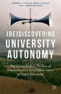 (Re)discovering university autonomy : the global market paradox of stakeholder and educational values in higher education