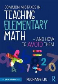 Common mistakes in teaching elementary math and how to avoid them