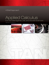 Applied calculus for the managerial, life, and social sciences : a brief approach