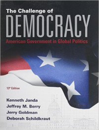 The Challenge of democracy : american goverment in global politics 13th edition