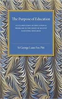 The purpose of education : an examination of educational problems in the light of recent scientific research