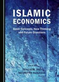 Islamic economics: basic comcepts, new thinking and future direction