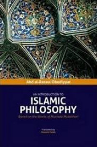 Image of An Introduction to Islamic philosophy : based on the works of Murtada Mutahhari