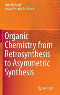 Organic chemistry from retrosynthesis to asymmetric synthesis