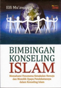 Bimbingan konseling Islam memahami fenomena kenakalan remaja dan memilih upaya pendekatannya dalam konseling Islam