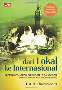 Dari lokal ke Internasional : seperempat abad TK Al-Qur'an : Selamatkan Moral Anak Indonesia (SEMAI)