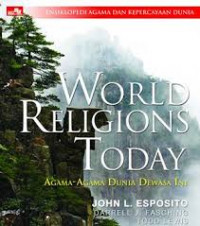 World religions today = agama-agama dunia dewasa ini
