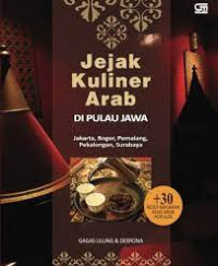 Image of Jejak kuliner Arab di Pulau Jawa : Jakarta, Bogor, Pemalang, Pekalongan, Surabaya