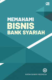 Memahami bisnis bank Syariah