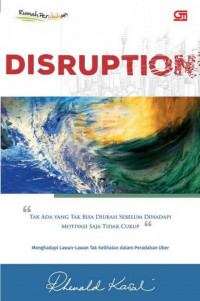 Image of Disruption : tak ada yang tak bisa diubah sebelum dihadapi motivasi saja tidak cukup