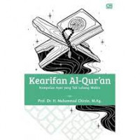 Kearifan Al-Qur'an : kumpulan ayat yang tak lekang waktu