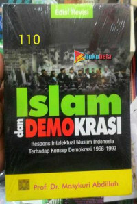 Islam dan demokrasi : respons intelektual muslim Indonesia terhadap konsep demokrasi 1966-1993
