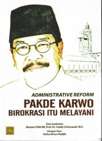 Administrative reform Pakde Karwo : birokrasi itu melayani