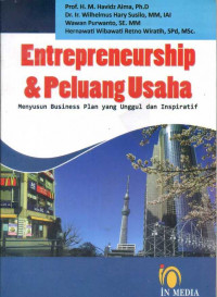 Entrepreneurship dan peluang usaha : menyusun business plan yang unggul dan inspiratif