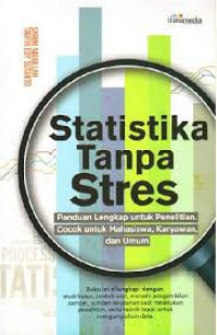 Statistik tanpa stres: panduan lengkap untuk penelitian, cocok untuk mahasiswa, karyawan dan umum