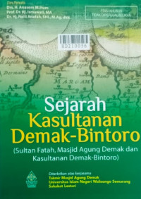 Sejarah Kasultanan Demak - Bintoro (Sultan Fatah, Masjid Agung Demak dan Kasultanan Demak-Bintaro)